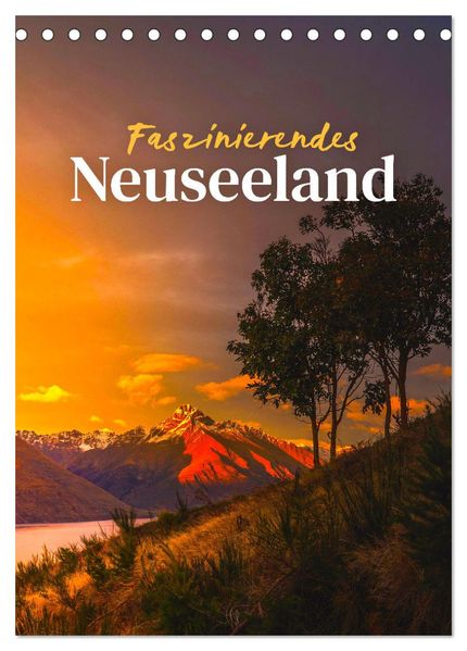Faszinierendes Neuseeland (Tischkalender 2027 DIN A5 hoch) CALVENDO Monatskalender