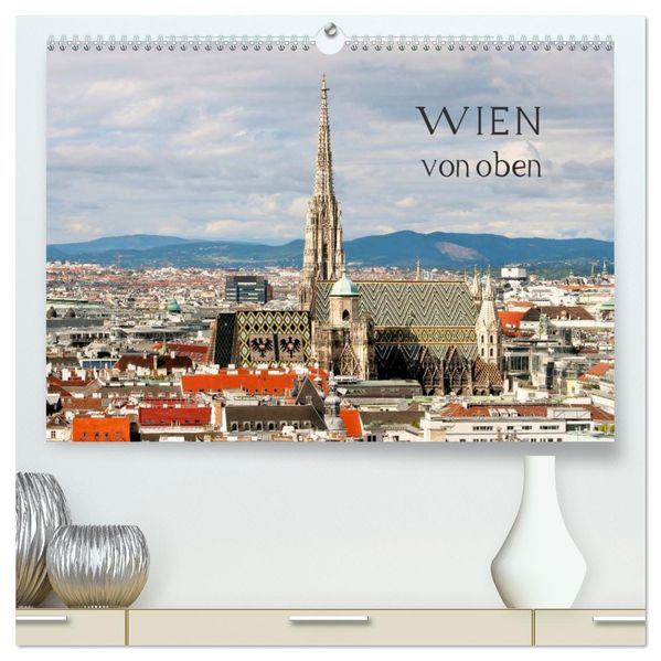 WIEN von oben (hochwertiger Premium Wandkalender 2027 DIN A2 quer) Kunstdruck in Hochglanz