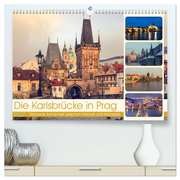 Die Karlsbrücke in Prag (hochwertiger Premium Wandkalender 2027 DIN A2 quer) Kunstdruck in Hochglanz