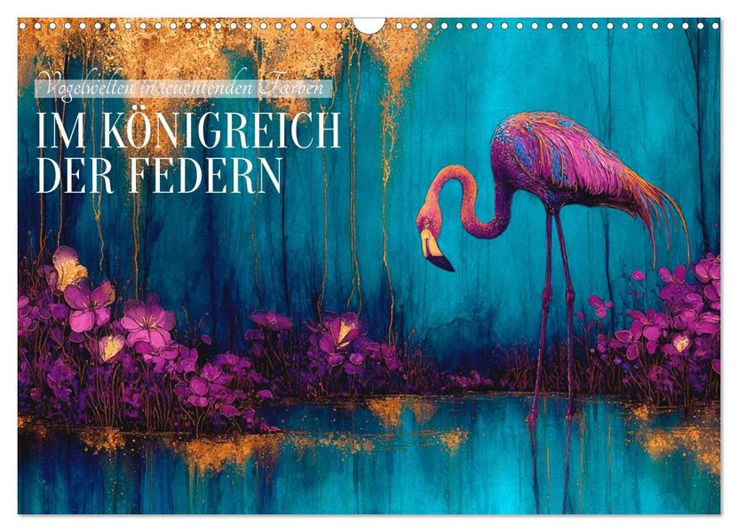 Im Königreich der Federn (Wandkalender 2027 DIN A3 quer) CALVENDO Monatskalender