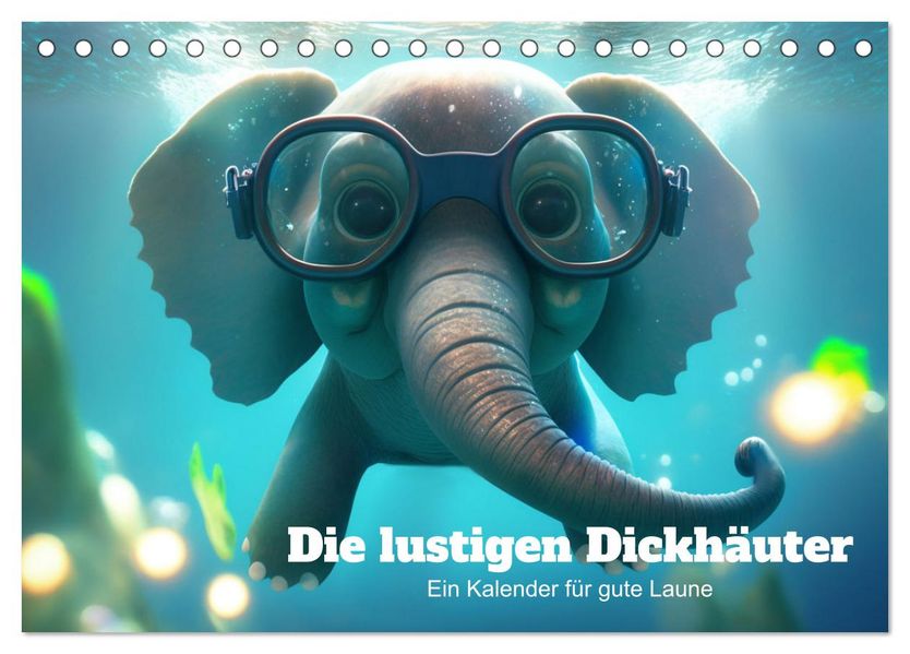 Die lustigen Dickhäuter. Ein Kalender für gute Laune (Tischkalender 2027 DIN A5 quer) CALVENDO Monatskalender