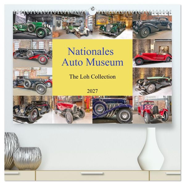 Nationales Auto Museum The Loh Collection (hochwertiger Premium Wandkalender 2027 DIN A2 quer) Kunstdruck in Hochglanz