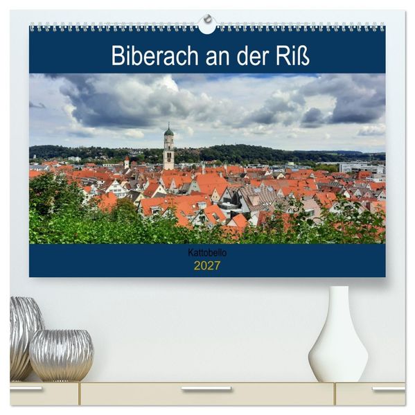 Biberach an der Riß (hochwertiger Premium Wandkalender 2027 DIN A2 quer) Kunstdruck in Hochglanz