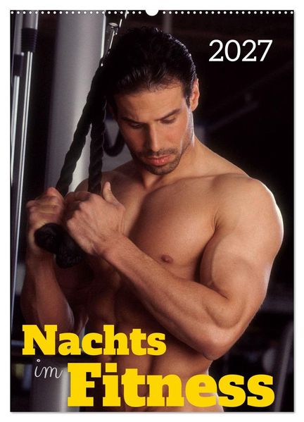 Nachts im Fitness (Wandkalender 2027 DIN A2 hoch) CALVENDO Monatskalender