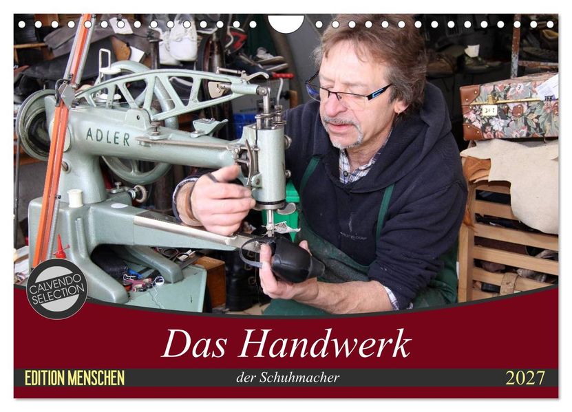 Das Handwerk der Schuhmacher (Wandkalender 2027 DIN A4 quer) CALVENDO Monatskalender