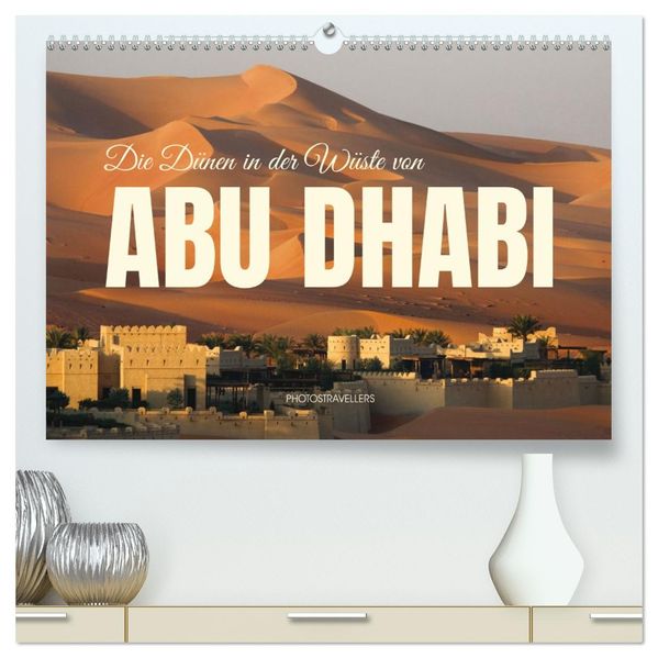 Die Dünen in der Wüste von Abu Dhabi (hochwertiger Premium Wandkalender 2027 DIN A2 quer) Kunstdruck in Hochglanz