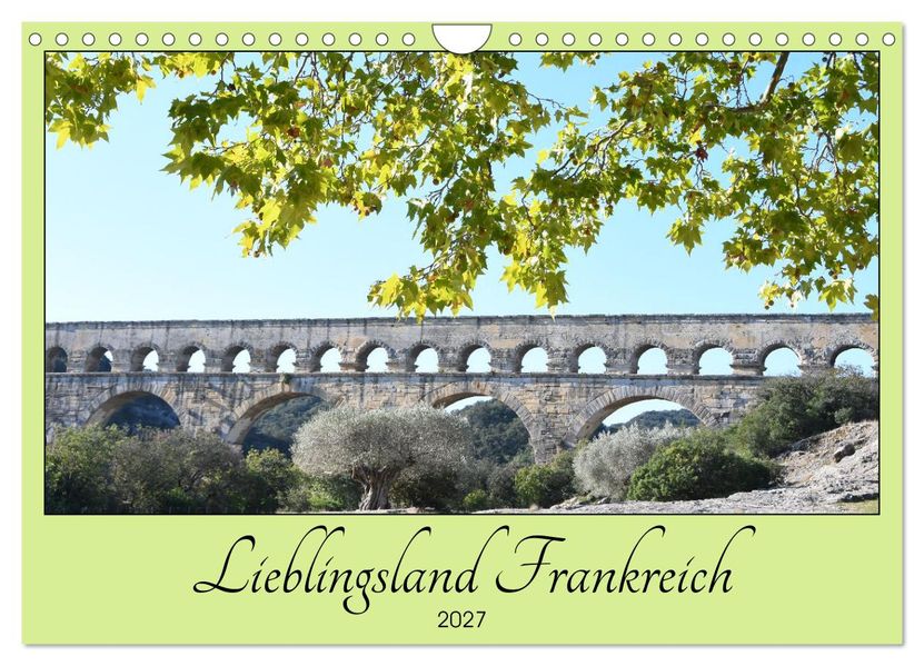 Lieblingsland Frankreich (Wandkalender 2027 DIN A4 quer) CALVENDO Monatskalender