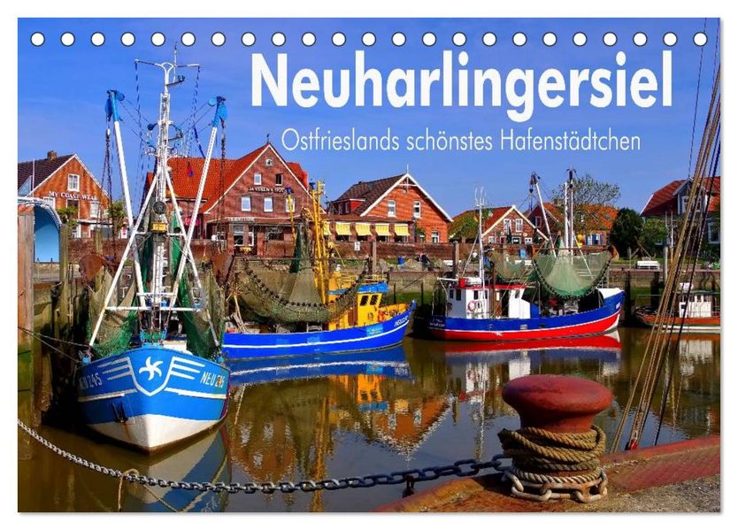 Neuharlingersiel - Ostfrieslands schönstes Hafenstädtchen (Tischkalender 2027 DIN A5 quer) CALVENDO Monatskalender
