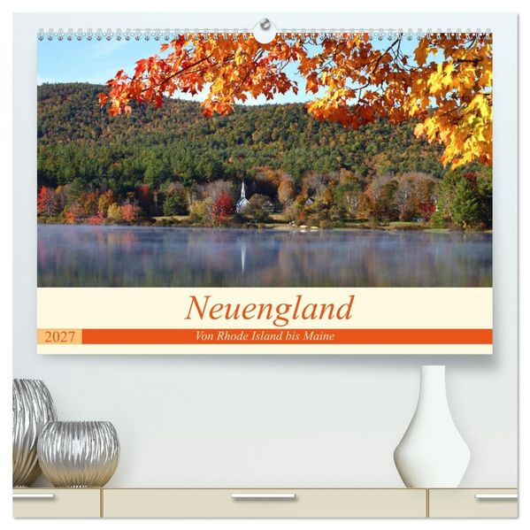 Neuengland - Von Rhode Island bis Maine (hochwertiger Premium Wandkalender 2027 DIN A2 quer) Kunstdruck in Hochglanz