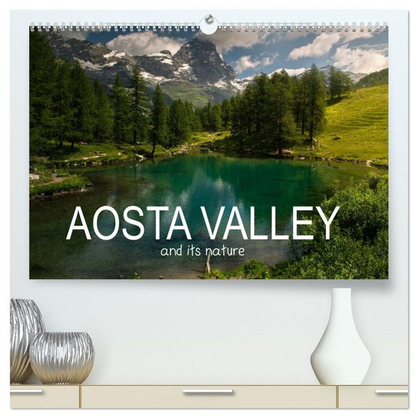 Aosta Valley and its nature (High Quality Premium Wall Calendar 2027 DIN A2 landscape)CALVENDO 12 Month Wall Calendar
