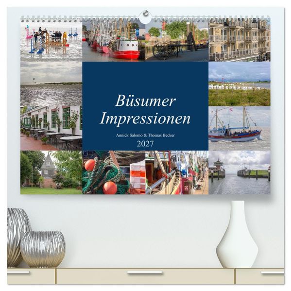 Büsumer Impressionen (hochwertiger Premium Wandkalender 2027 DIN A2 quer) Kunstdruck in Hochglanz