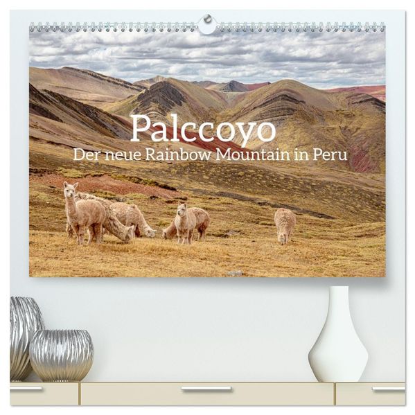Palccoyo - Der neue Rainbow Mountain in Peru (hochwertiger Premium Wandkalender 2027 DIN A2 quer) Kunstdruck in Hochglanz