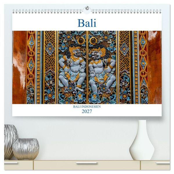 Bali Indonesien (hochwertiger Premium Wandkalender 2027 DIN A2 quer) Kunstdruck in Hochglanz