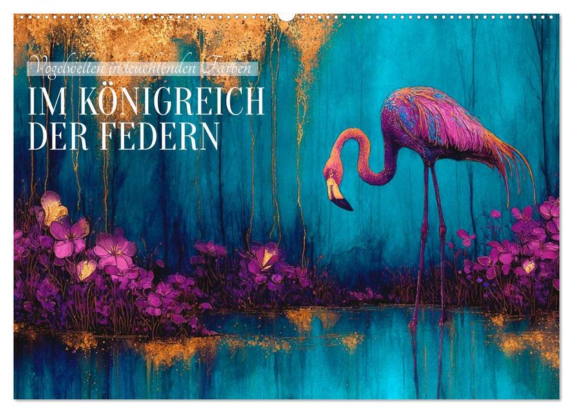 Im Königreich der Federn (Wandkalender 2027 DIN A2 quer) CALVENDO Monatskalender