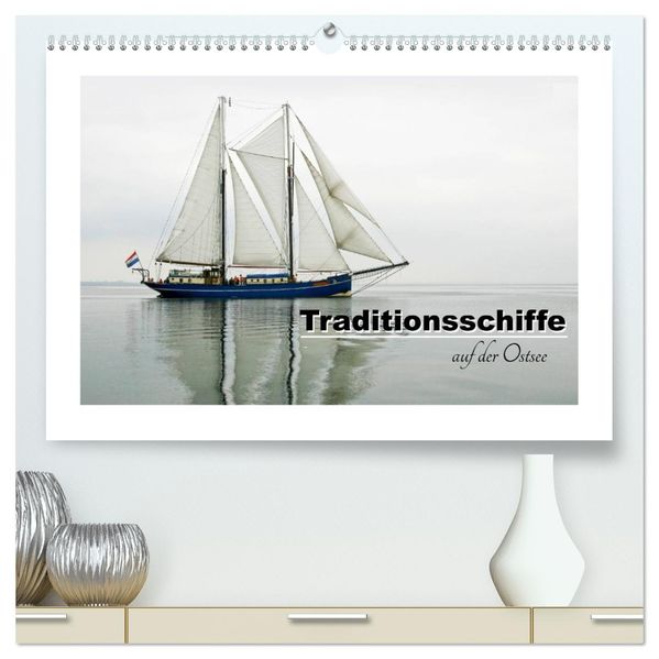 Traditionsschiffe auf der Ostsee (hochwertiger Premium Wandkalender 2027 DIN A2 quer) Kunstdruck in Hochglanz