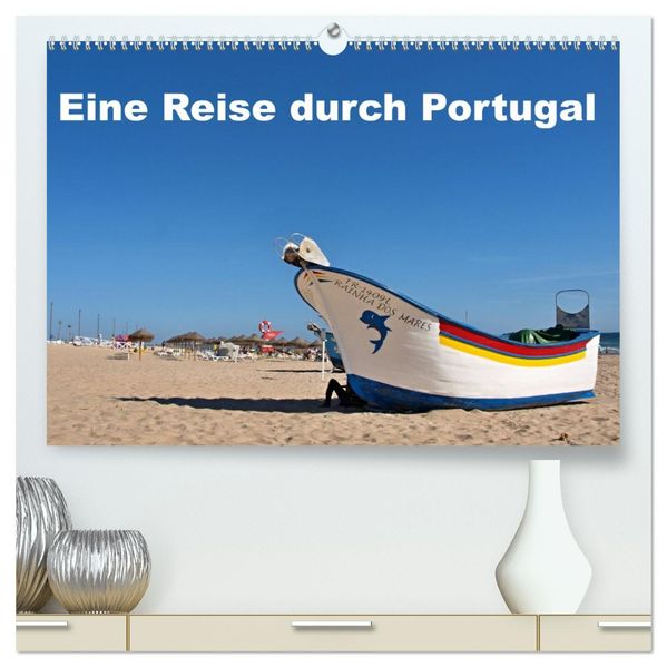 Eine Reise durch Portugal (hochwertiger Premium Wandkalender 2027 DIN A2 quer) Kunstdruck in Hochglanz