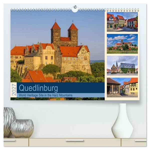 Quedlinburg - World Heritage Site in the Harz Mountains (High Quality Premium Wall Calendar 2027 DIN A2 landscape)CALVENDO 12 Month Wall Calendar