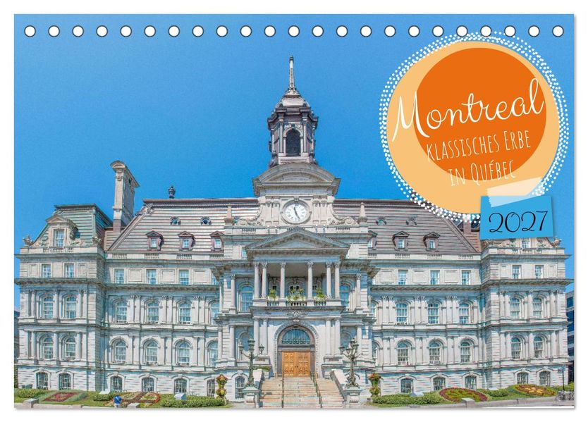 Montreal - klassisches Erbe in Québec (Tischkalender 2027 DIN A5 quer) CALVENDO Monatskalender