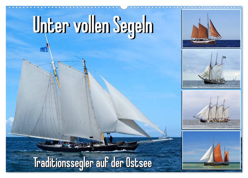 Unter vollen Segeln Traditionssegler auf der Ostsee (Wandkalender 2027 DIN A2 quer) CALVENDO Monatskalender