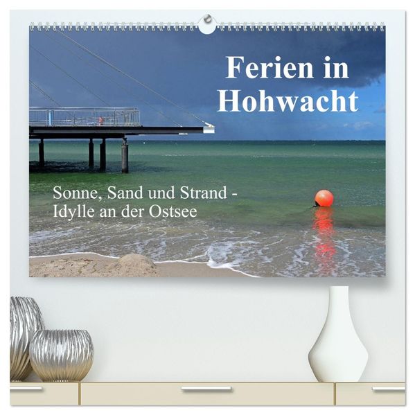 Ferien in Hohwacht (hochwertiger Premium Wandkalender 2027 DIN A2 quer) Kunstdruck in Hochglanz