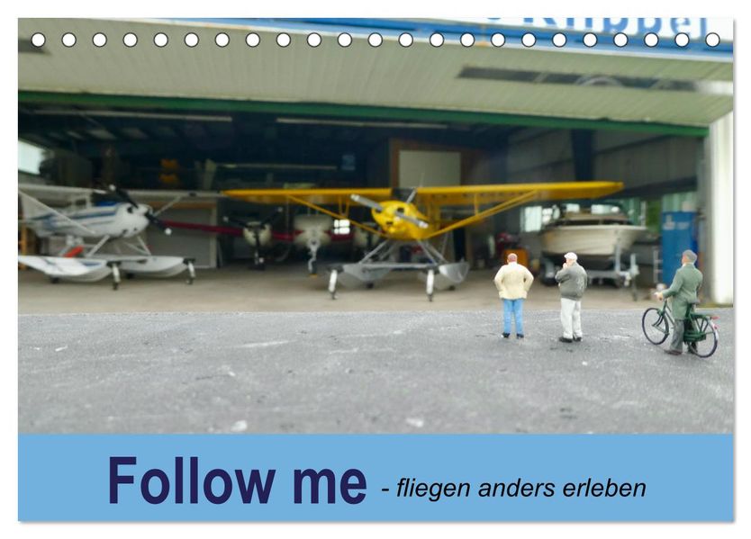 Follow me - fliegen anders erleben (Tischkalender 2027 DIN A5 quer) CALVENDO Monatskalender