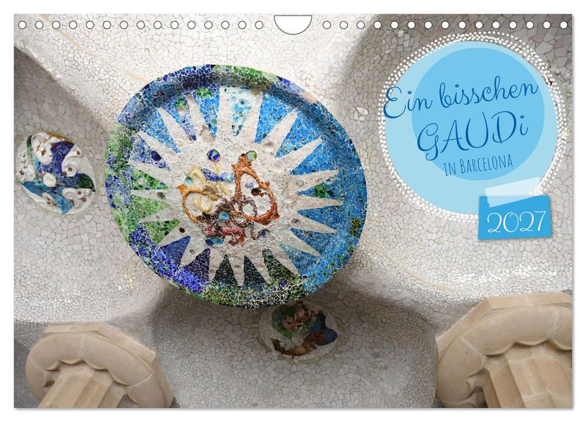 Ein bisschen GAUDI in Barcelona (Wandkalender 2027 DIN A4 quer) CALVENDO Monatskalender