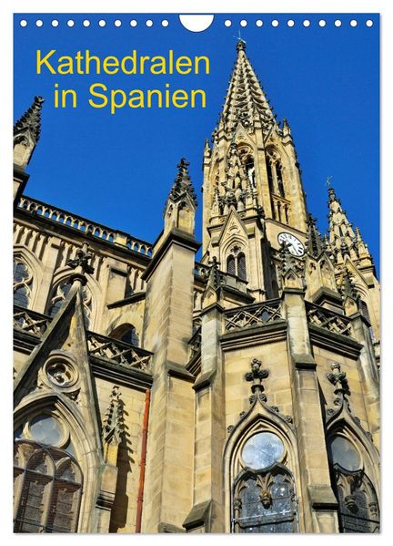 Kathedralen in Spanien (Wandkalender 2027 DIN A4 hoch) CALVENDO Monatskalender