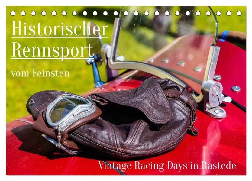 Historischer Rennsport - vom Feinsten (Tischkalender 2027 DIN A5 quer) CALVENDO Monatskalender