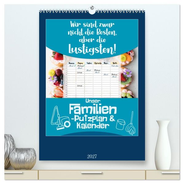 Unser Familien-Putzplan & Kalender 2027 (hochwertiger Premium Wandkalender 2027 DIN A2 hoch) Kunstdruck in Hochglanz