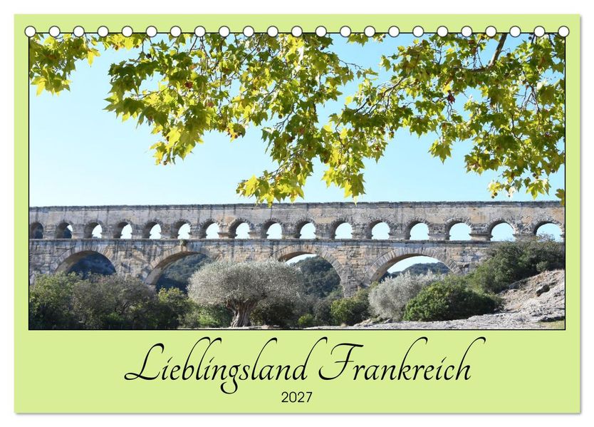 Lieblingsland Frankreich (Tischkalender 2027 DIN A5 quer) CALVENDO Monatskalender