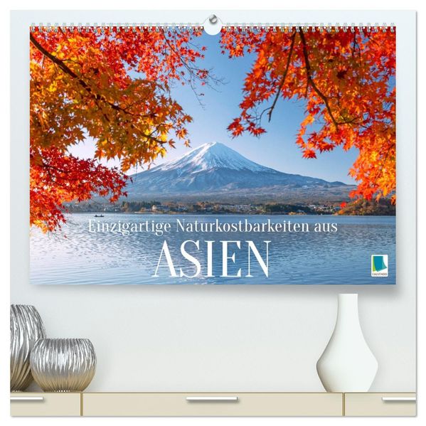 Einzigartige Naturkostbarkeiten aus Asien (hochwertiger Premium Wandkalender 2027 DIN A2 quer) Kunstdruck in Hochglanz