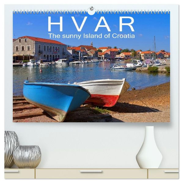Hvar The sunny Island of Croatia (High Quality Premium Wall Calendar 2027 DIN A2 landscape)CALVENDO 12 Month Wall Calendar