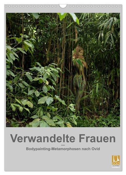 Verwandelte Frauen - Bodypainting-Metamorphosen nach Ovid (Wandkalender 2027 DIN A3 hoch) CALVENDO Monatskalender