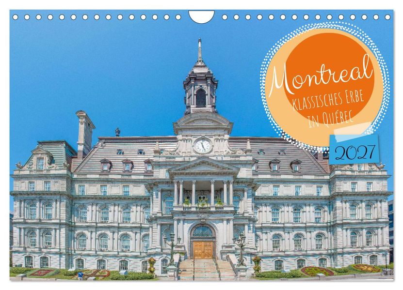 Montreal - klassisches Erbe in Québec (Wandkalender 2027 DIN A4 quer) CALVENDO Monatskalender
