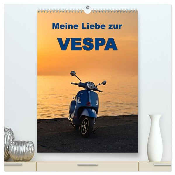 Die Liebe zur Vespa (hochwertiger Premium Wandkalender 2027 DIN A2 hoch) Kunstdruck in Hochglanz