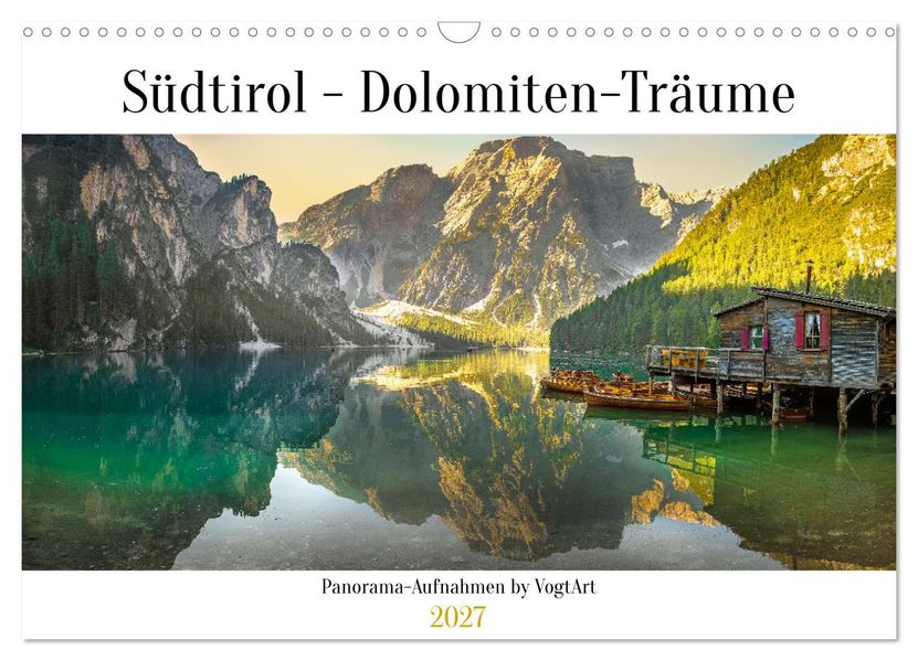 Südtirol - Dolomiten-Träume by VogtArt (Wandkalender 2027 DIN A3 quer) CALVENDO Monatskalender