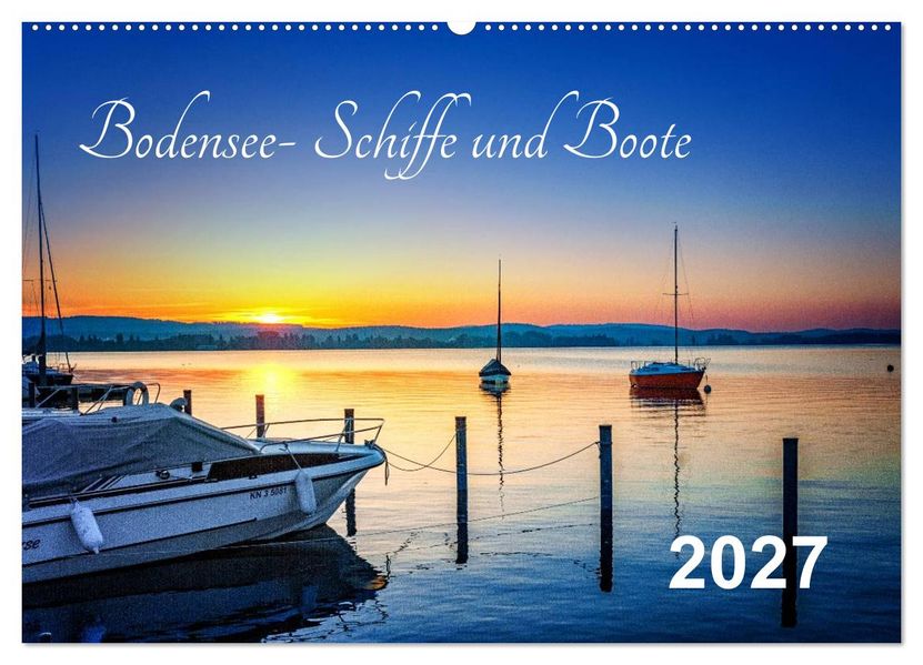 Bodensee-Schiffe und Boote (Wandkalender 2027 DIN A2 quer) CALVENDO Monatskalender