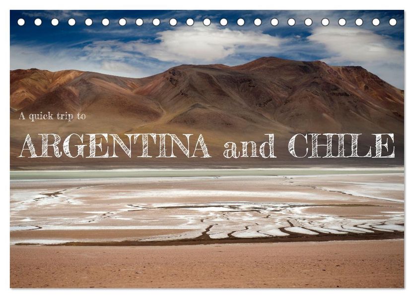 A quick trip to Argentina and Chile (Desk Calendar 2027 DIN A5 landscape) CALVENDO 12 Month DeskCalendar