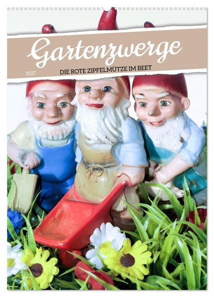 Gartenzwerge: Die rote Zipfelmütze im Beet (Wandkalender 2027 DIN A2 hoch) CALVENDO Monatskalender