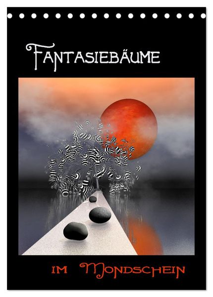 Fantasiebäume im Mondschein (Tischkalender 2027 DIN A5 hoch) CALVENDO Monatskalender