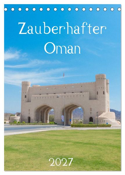 Zauberhafter Oman (Tischkalender 2027 DIN A5 hoch) CALVENDO Monatskalender