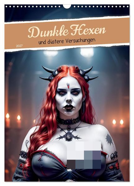 Dunkle Hexen und düstere Versuchungen (Wandkalender 2027 DIN A3 hoch) CALVENDO Monatskalender
