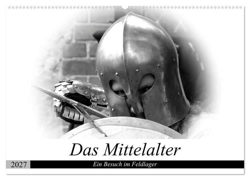 Das Mittelalter - Ein Besuch im Feldlager (Wandkalender 2027 DIN A2 quer) CALVENDO Monatskalender