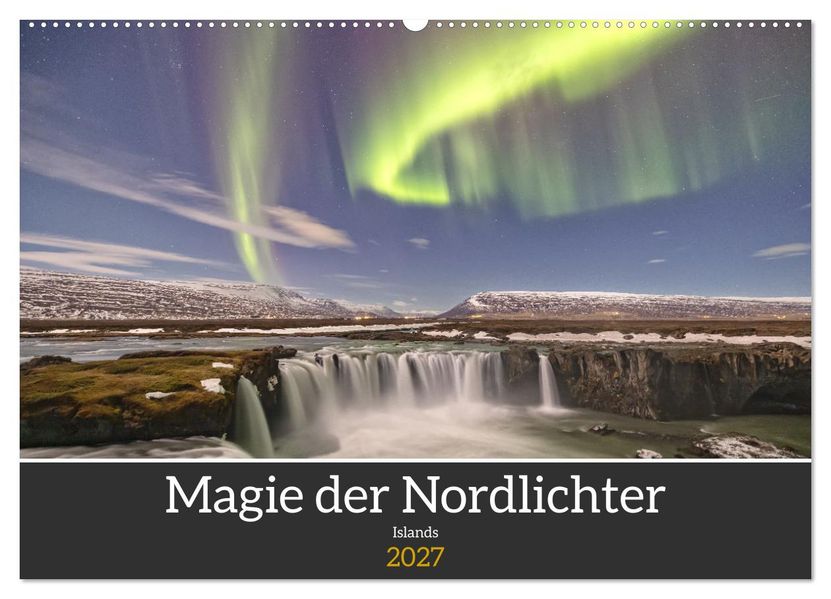 Magie der Nordlichter Islands (Wandkalender 2027 DIN A2 quer) CALVENDO Monatskalender