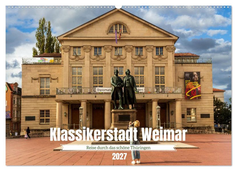 Klassikerstadt Weimar - Reise durch das schöne Thüringen (Wandkalender 2027 DIN A2 quer) CALVENDO Monatskalender