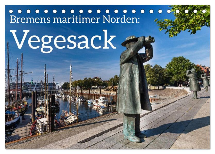 Bremens maritimer Norden: Vegesack (Tischkalender 2027 DIN A5 quer) CALVENDO Monatskalender
