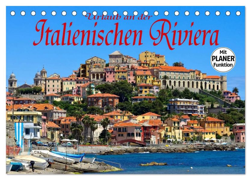 Urlaub an der Italienischen Riviera (Tischkalender 2027 DIN A5 quer) CALVENDO Monatskalender