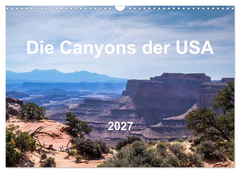 Die Canyons der USA (Wandkalender 2027 DIN A3 quer) CALVENDO Monatskalender