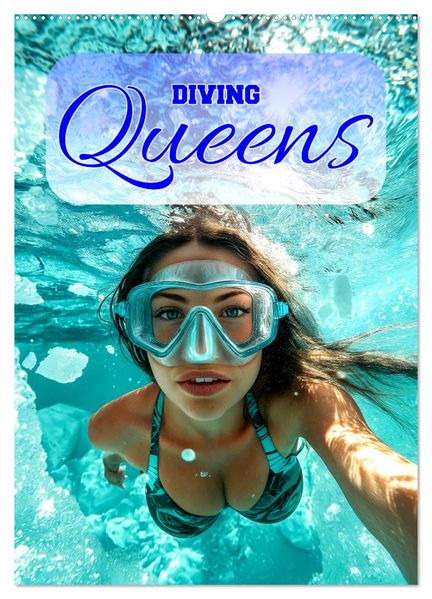 Diving Queens (Wandkalender 2027 DIN A2 hoch) CALVENDO Monatskalender
