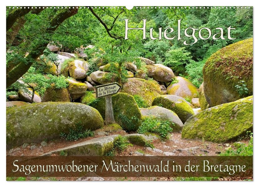 Huelgoat - Sagenumwobener Märchenwald in der Bretagne (Wandkalender 2027 DIN A2 quer) CALVENDO Monatskalender